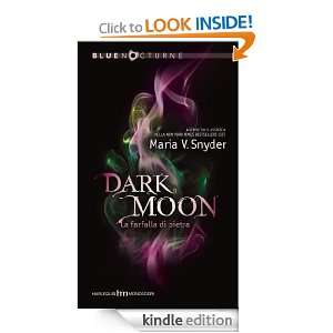Dark moon   La farfalla di pietra (Italian Edition) Maria V. Snyder 