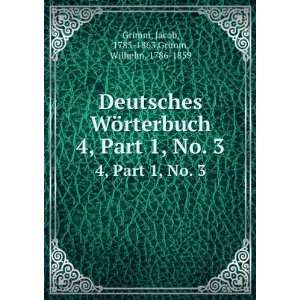   Part 1, No. 3 Jacob, 1785 1863,Grimm, Wilhelm, 1786 1859 Grimm Books