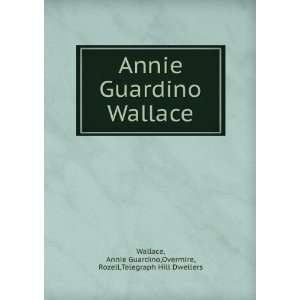   Annie Guardino,Overmire, Rozell,Telegraph Hill Dwellers Wallace Books