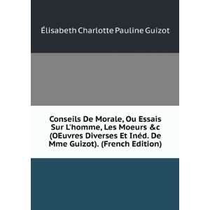   Guizot). (French Edition) Ã?lisabeth Charlotte Pauline Guizot Books