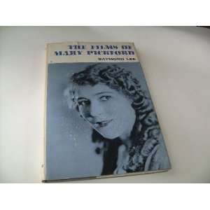    The Films of Mary Pickford (9780498073809) Raymond Lee Books
