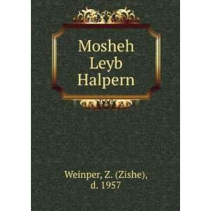  Mosheh Leyb Halpern Z. (Zishe), d. 1957 Weinper Books