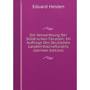   Deutschen Landwirthschaftsraths (German Edition) Eduard Heiden Books
