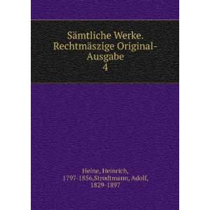   Werke. RechtmÃ¤szige Original Ausgabe. 4 Heine Heinrich Books