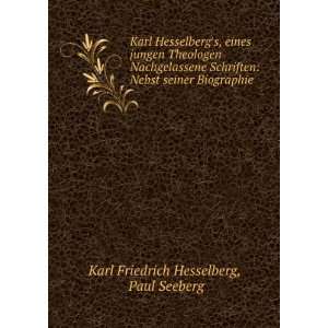   Nebst seiner Biographie Paul Seeberg Karl Friedrich Hesselberg Books