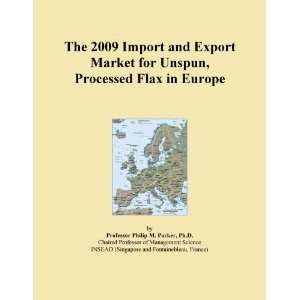 The 2009 Import and Export Market for Unspun, Processed Flax in Europe 