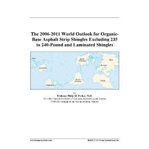  The 2006 2011 World Outlook for Organic Base Asphalt Strip Shingles 