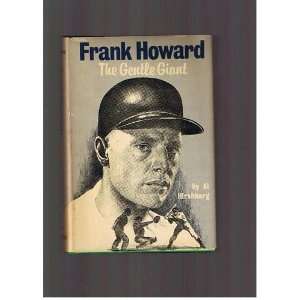  FRANK HOWARD THE GENTLE GIANT: Al Hirshberg: Books
