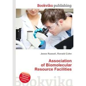 Association of Biomolecular Resource Facilities Ronald Cohn Jesse 