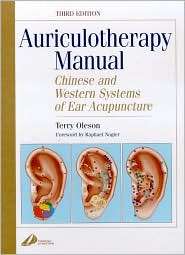 Auriculotherapy Manual Chinese and Western Systems of Ear Acupuncture 