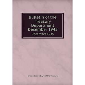   Treasury Department. December 1945 United States. Dept. of the