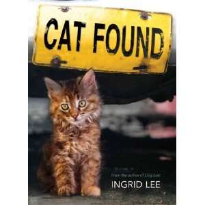  Cat Found[ CAT FOUND ] by Lee, Ingrid (Author) Oct 01 11 