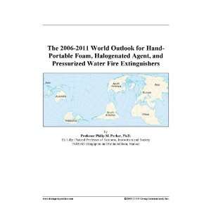 The 2006 2011 World Outlook for Hand Portable Foam, Halogenated Agent 