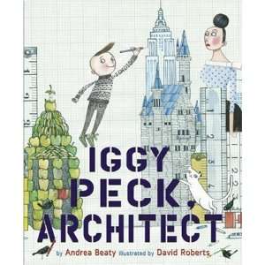  Iggy Peck, Architect [Hardcover] Andrea Beaty Books