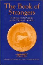 The Book of Strangers Medieval Arabic Graffiti on the Theme of 