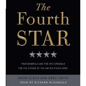  By David Cloud, Greg Jaffe The Fourth Star Four Generals 