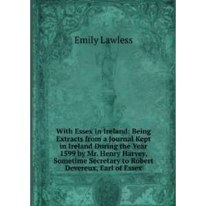  to Robert Devereux, Earl of Essex Emily Lawless  Books