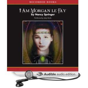  I Am Morgan Le Fay (Audible Audio Edition) Nancy Springer 