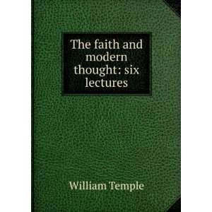  The faith and modern thought six lectures William Temple Books