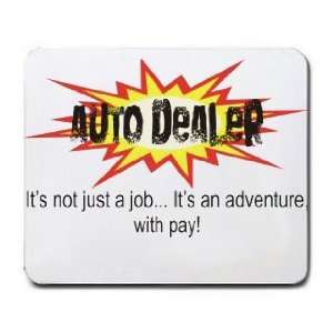  AUTO DEALER Its not just a jobIts an adventure, with pay 