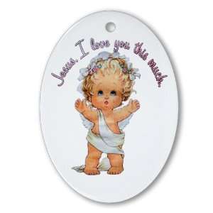  Ornament (Oval) Jesus I Love You This Much Angel 