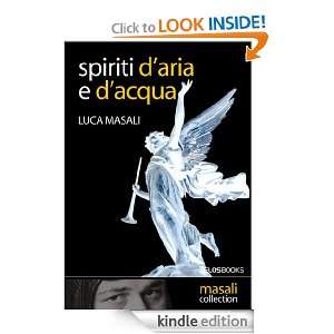 Spiriti daria e dacqua (Italian Edition) Luca Masali  