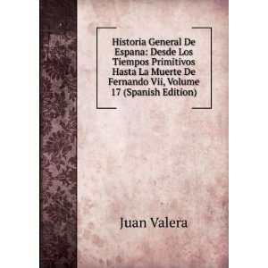   Hasta La Muerte De Fernando Vii, Volume 17 (Spanish Edition) Juan