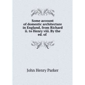   Richard ii. to Henry viii. By the ed. of . John Henry Parker Books