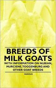 Breeds of Milk Goats   With Information on Nubian, Murciene 
