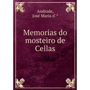   do mosteiro de Cellas JosÃ© Maria d.* Andrade  Books