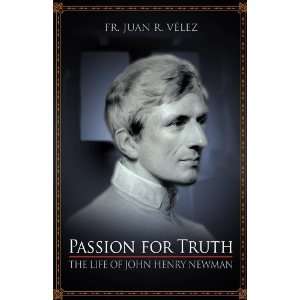   The Life of John Henry Newman [Paperback]: Rev. Juan R. Velez: Books