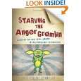 Starving the Anger Gremlin A Cognitive Behavioural Therapy Workbook 
