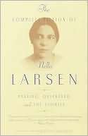 The Complete Fiction of Nella Larsen: Passing, Quicksand, and the 