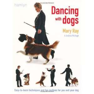  Dancing with Dogs: Easy to Learn Techniques and Fun 