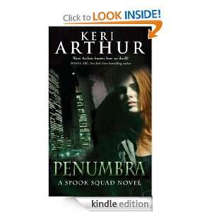 Penumbra: Spook Squad Trilogy: Book 3: Keri Arthur:  Kindle 