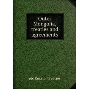   Outer Mongolia, treaties and agreements etc Russia. Treaties Books