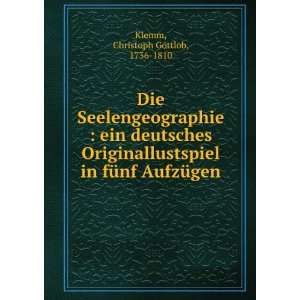   in fÃ¼nf AufzÃ¼gen Christoph Gottlob, 1736 1810 Klemm Books