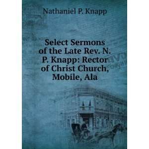   Knapp: Rector of Christ Church, Mobile, Ala: Nathaniel P. Knapp: Books