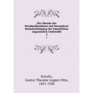  Farbstoffe. 2 Gustav Theodor August Otto, 1851 1928 Schultz Books