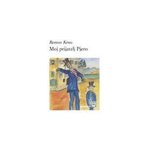  Moj prijatelj Pjero (9788674483466) Rejmon Keno Books