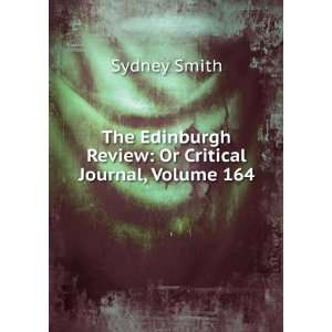  The Edinburgh Review: Or Critical Journal, Volume 164 