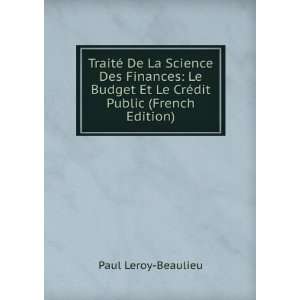   Le Budget Et Le CrÃ©dit Public (French Edition) Paul Leroy