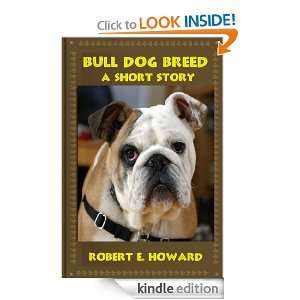 The Bull Dog Breed: Robert E. Howard:  Kindle Store