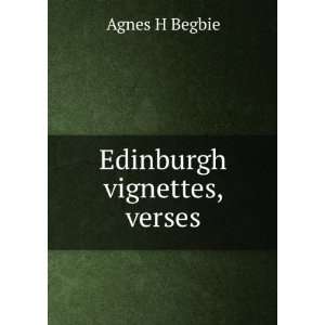  Edinburgh vignettes, verses Agnes H Begbie Books