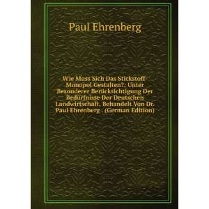   Behandelt Von Dr. Paul Ehrenberg . (German Edition) Paul Ehrenberg