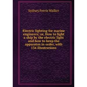  Electric lighting for marine engineers; or, How to light a 