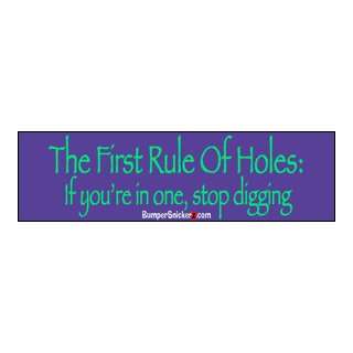  First Rule Of Holes if youre in one, stop digging   funny 