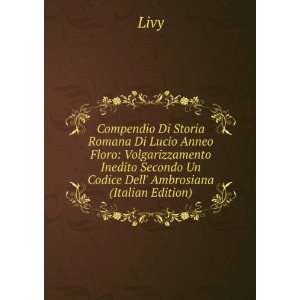   Di Storia Romana Di Lucio Anneo Floro (Italian Edition) Livy Books