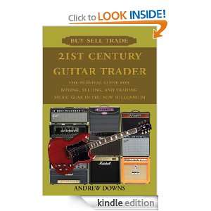 21st Century Guitar Trader Andrew Downs  Kindle Store