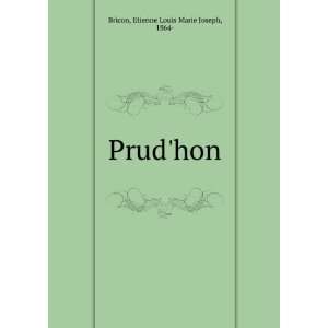  Prudhon Etienne Louis Marie Joseph, 1864  Bricon Books